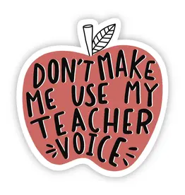 big moods Waterproof Don't make me use my teacher voice Sticker