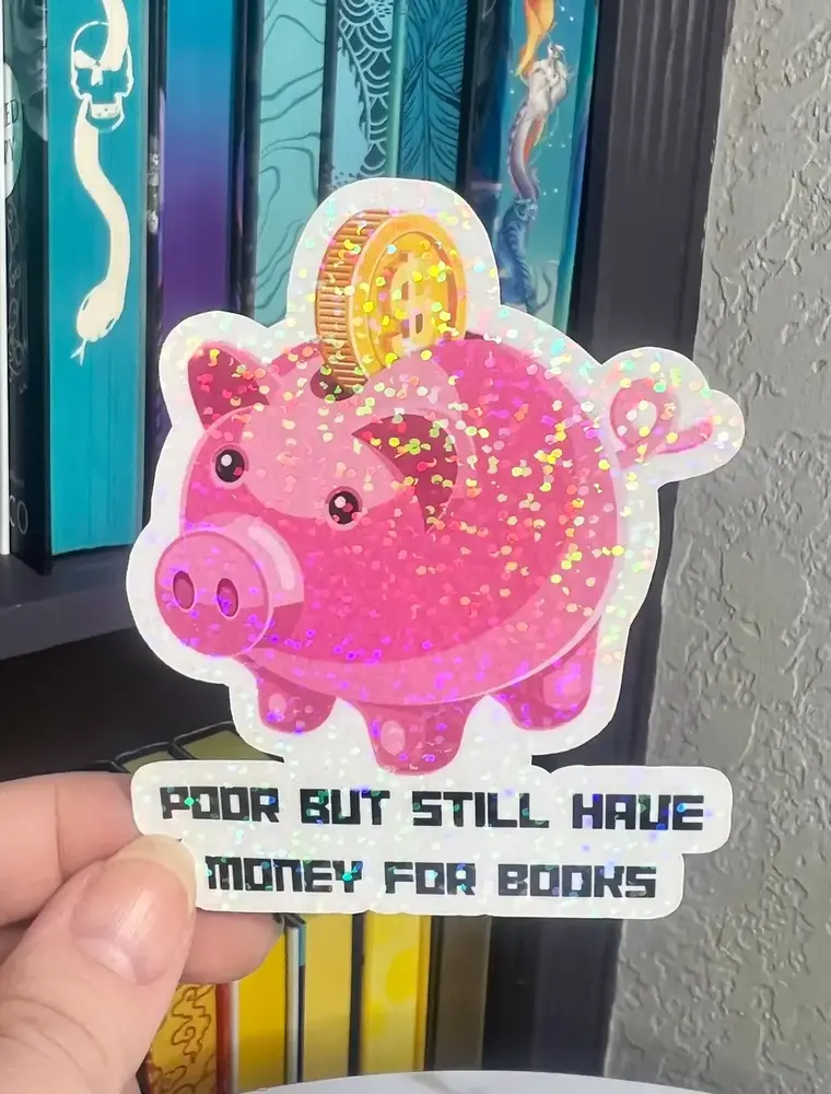 FatedFiction Poor But Still Have Money for Books Holographic Sticker