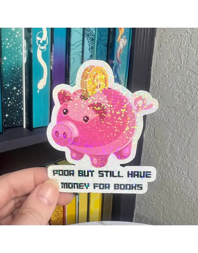 FatedFiction Poor But Still Have Money for Books Holographic Sticker