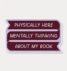 Just Follow Your Art Physically Here Mentally Thinking about My Books Sticker