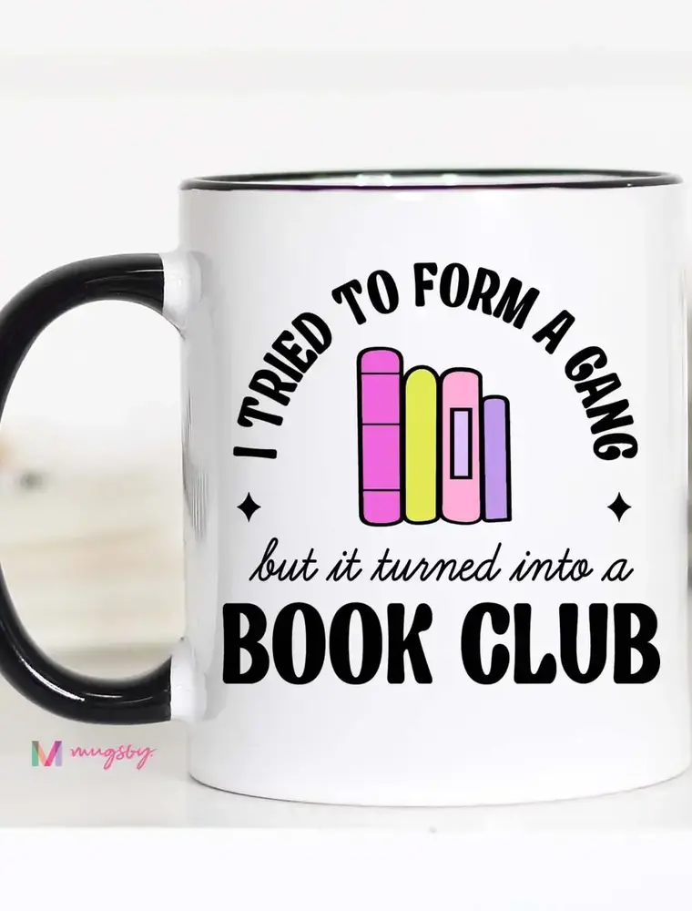 Mugsby Tried to Form a Book Club 11 oz. Mug