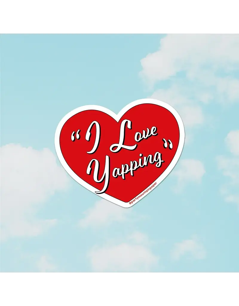 Party Mountain Paper co. I Love Yapping Sticker