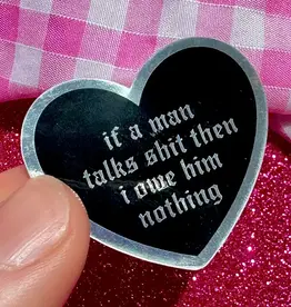 gees jewelry If a Man Talks Shit Sticker
