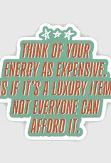 brittany paige Waterproof Your Energy is Expensive Luxury Item Sticker