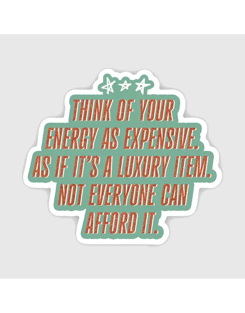brittany paige Waterproof Your Energy is Expensive Luxury Item Sticker