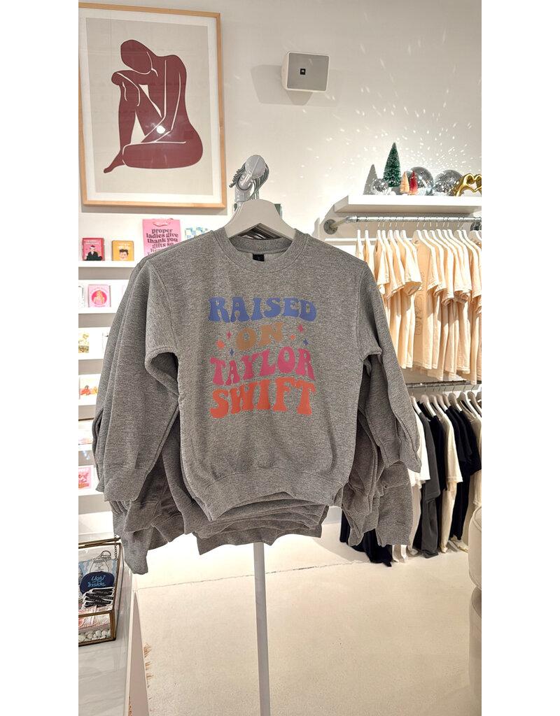 giagift Raised on Taylor Swift Sweatshirt