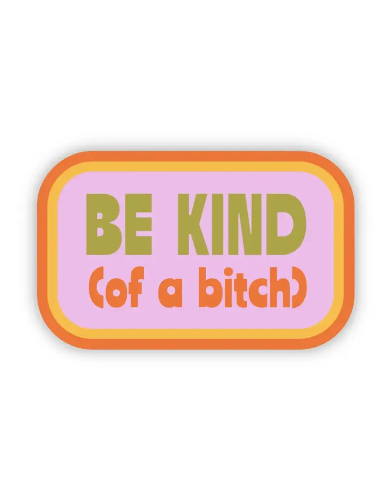 big moods Be Kind of a Bitch Sticker