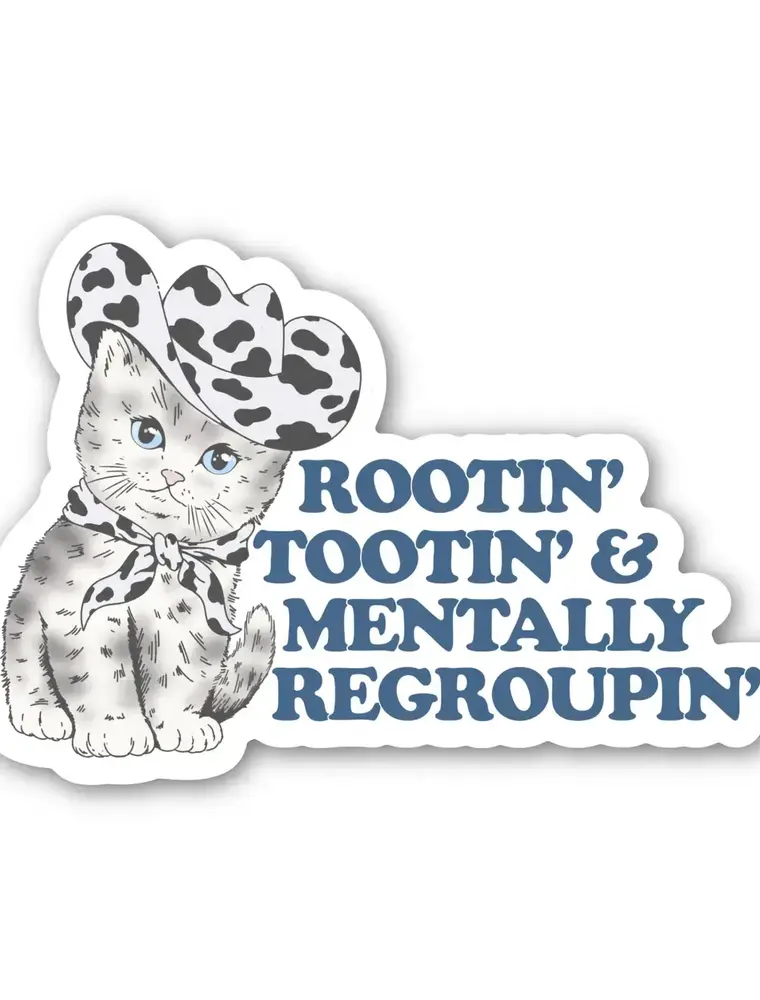 big moods Rootin Tootin & mentally regroupin' Sticker