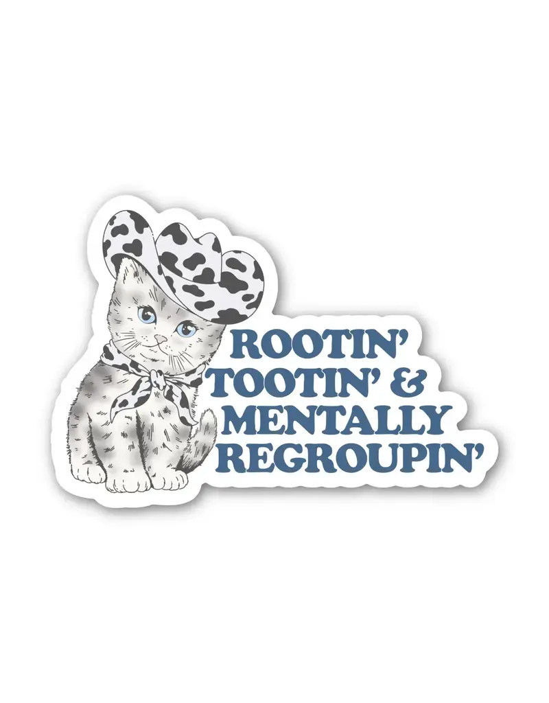 big moods Rootin Tootin & mentally regroupin' Sticker