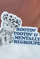 big moods Rootin Tootin & mentally regroupin' Sticker