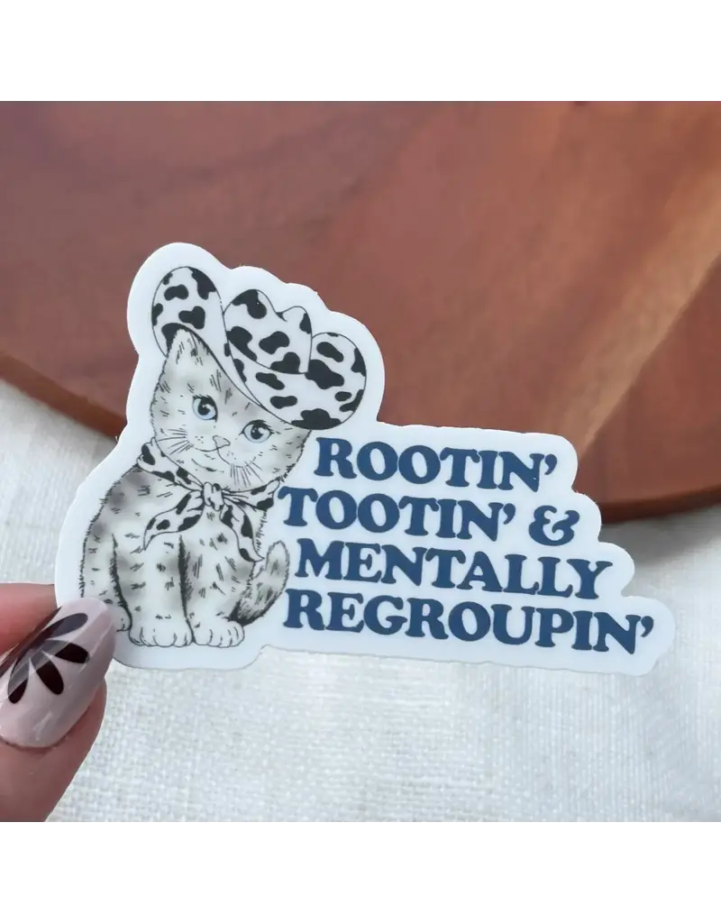 big moods Rootin Tootin & mentally regroupin' Sticker