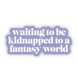big moods Waiting for my fantasy world Sticker