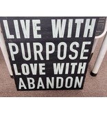 Live with Purpose Love with Abandon