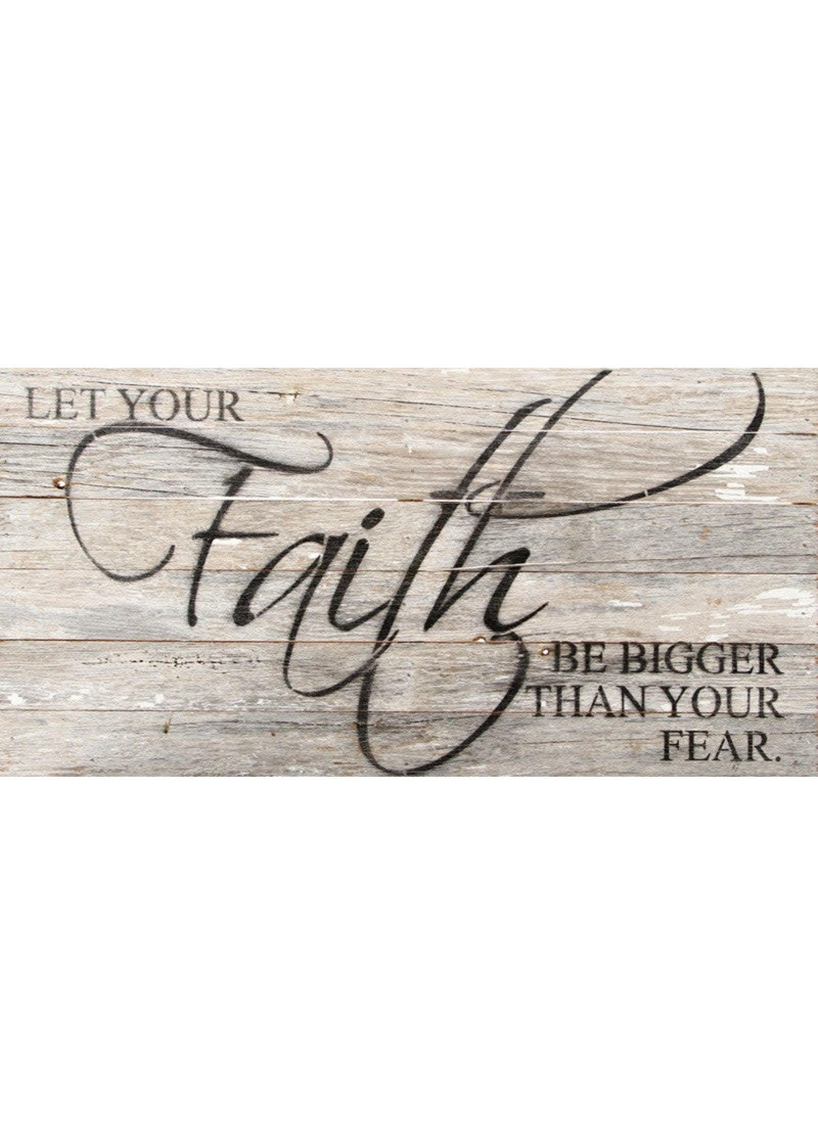Second Nature by Hand 24x12 Wood Sign "Let your faith be bigger than your fear"