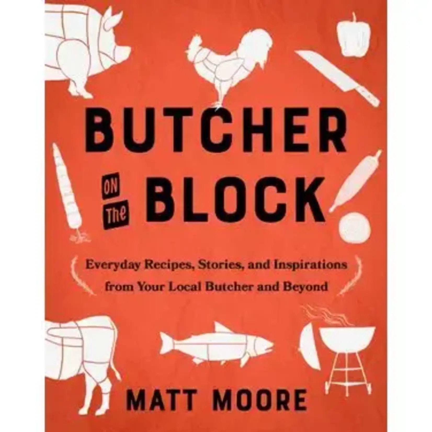 Harper Collins Publishing Butcher On The Block by Matt Moore