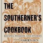 Harper Collins Publishing The Southerner's Cookbook by the Editors of Garden & Gun