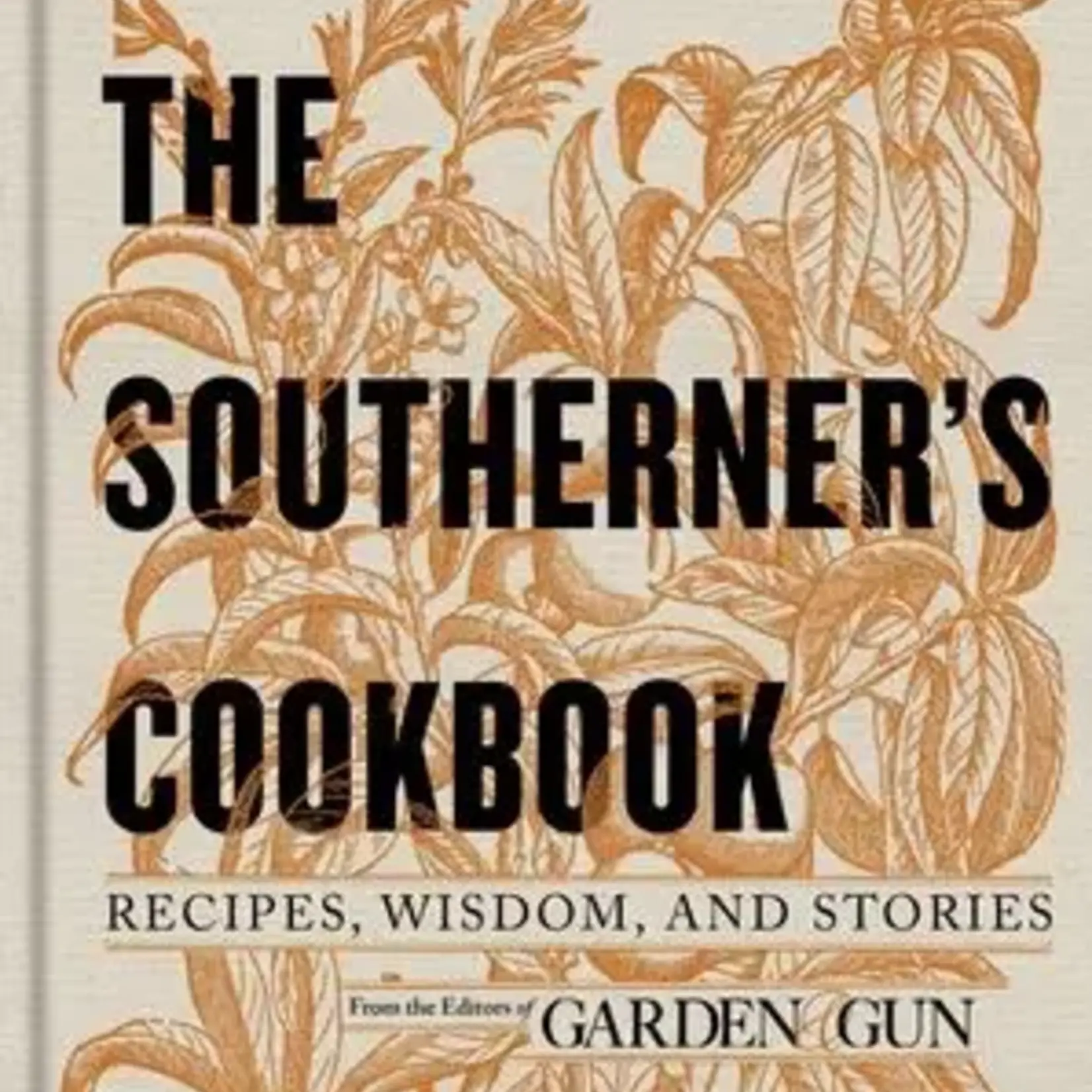 Harper Collins Publishing The Southerner's Cookbook by the Editors of Garden & Gun