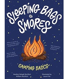 Sleeping Bags to S’mores Camping Basics