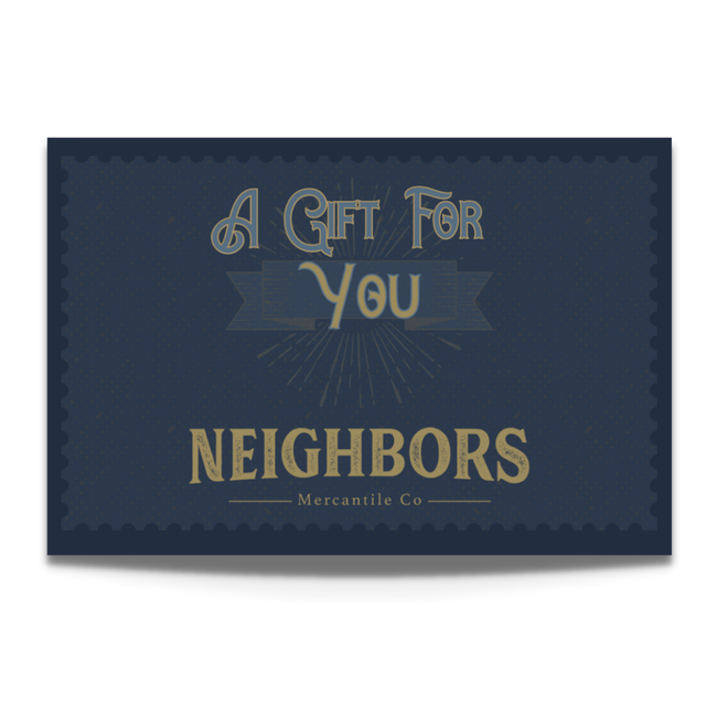 Neighbors Gift Card | Physical Gift Card