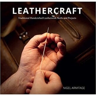 Leathercraft: Traditional Handcrafted Leatherwork Skills and Projects