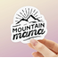 Mountain Mama Sticker