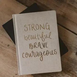 Sweet Water Decor Strong Beautiful Brave Courageous  Fabric Journal