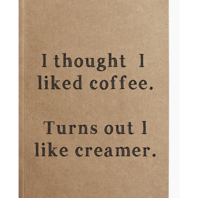 I Thought I Liked Coffee Kraft Notebook