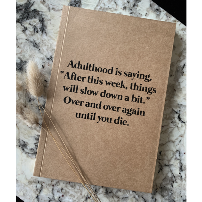 Adulthood is Saying Kraft Notebook