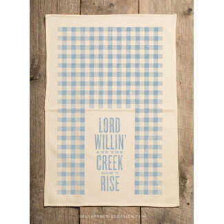 Lord Willin' and the Creek Don’t Rise Kitchen Towel