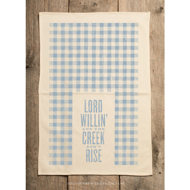 Lord Willin' and the Creek Don’t Rise Kitchen Towel