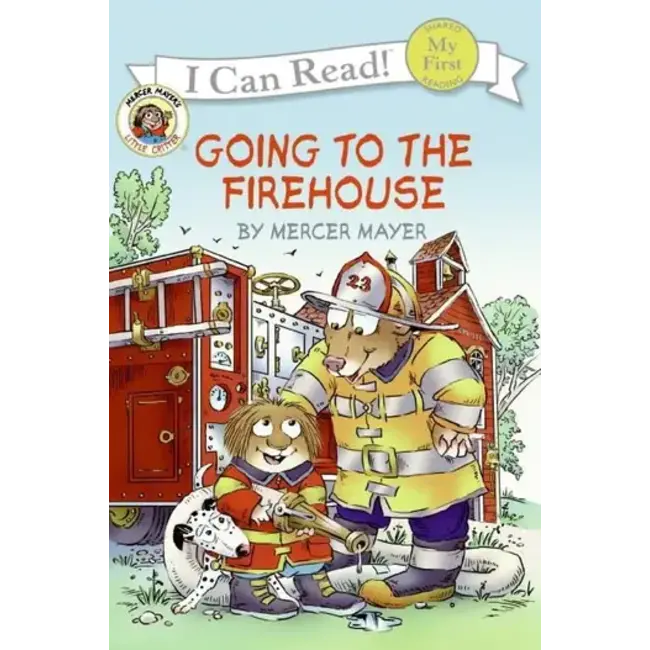 Little Critter: Going to the Firehouse- I Can Read