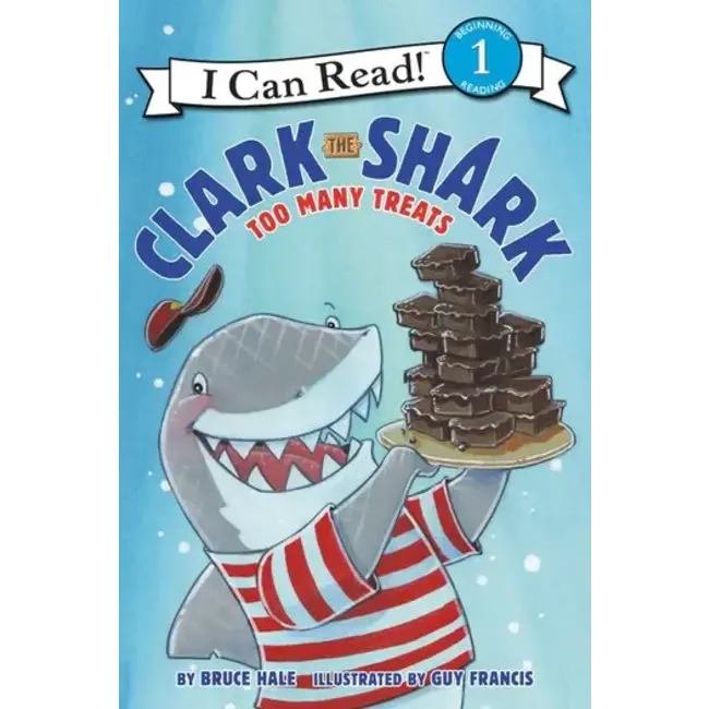 Clark the Shark: Too Many Treats- I Can Read