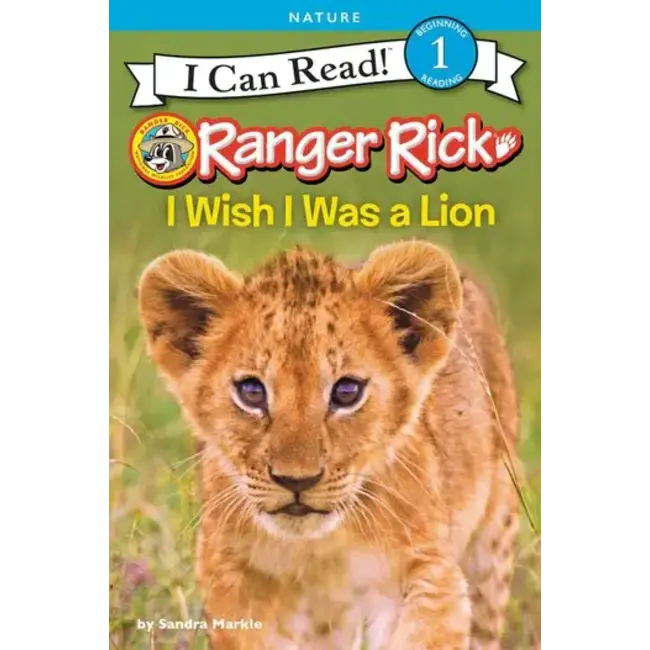 Ranger Rick: I Wish I was a Lion- I Can Read