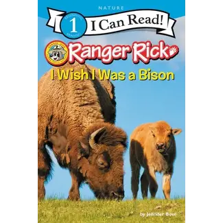 Ranger Rick: I Wish I was a Bison- I Can Read