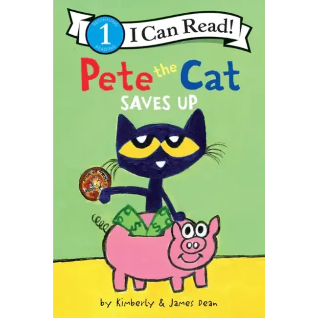 Pete the Cat Saves Up- I Can Read