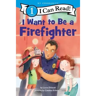 I Want to be a Firefighter- I Can Read