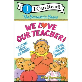 The Berenstain Bears: We Love Our Teacher- I Can Read