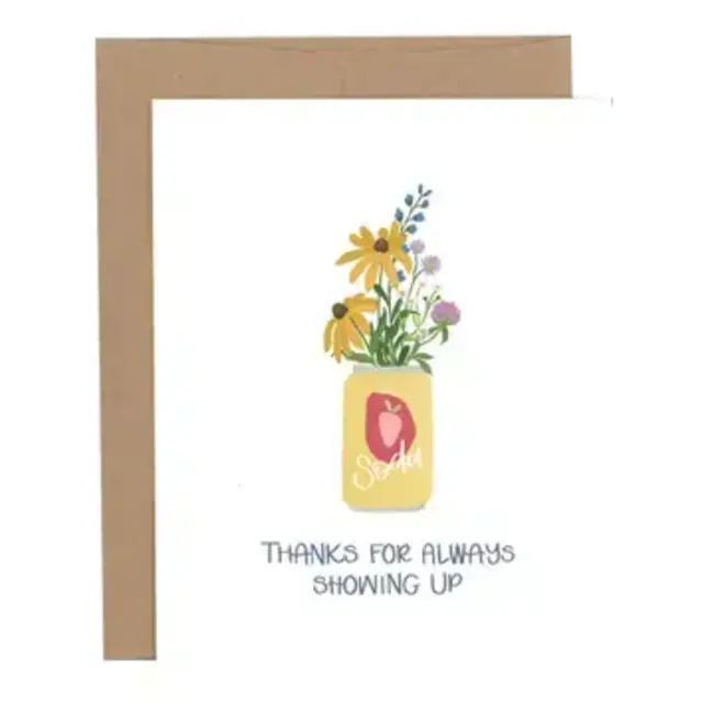 Thanks For Always Showing Up - Thank You Card