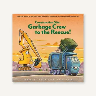 Chronicle Books Construction Site: Garbage Crew to the Rescue