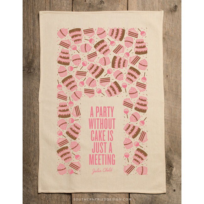 A Party Without a Cake is Just a Meeting Kitchen Towel