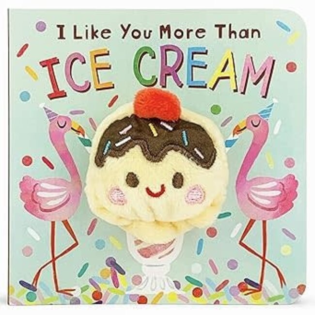 I Like You More than Ice Cream Puppet Book