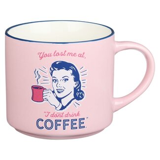 Christian Art Gifts You Lost Me at No Coffee Mug