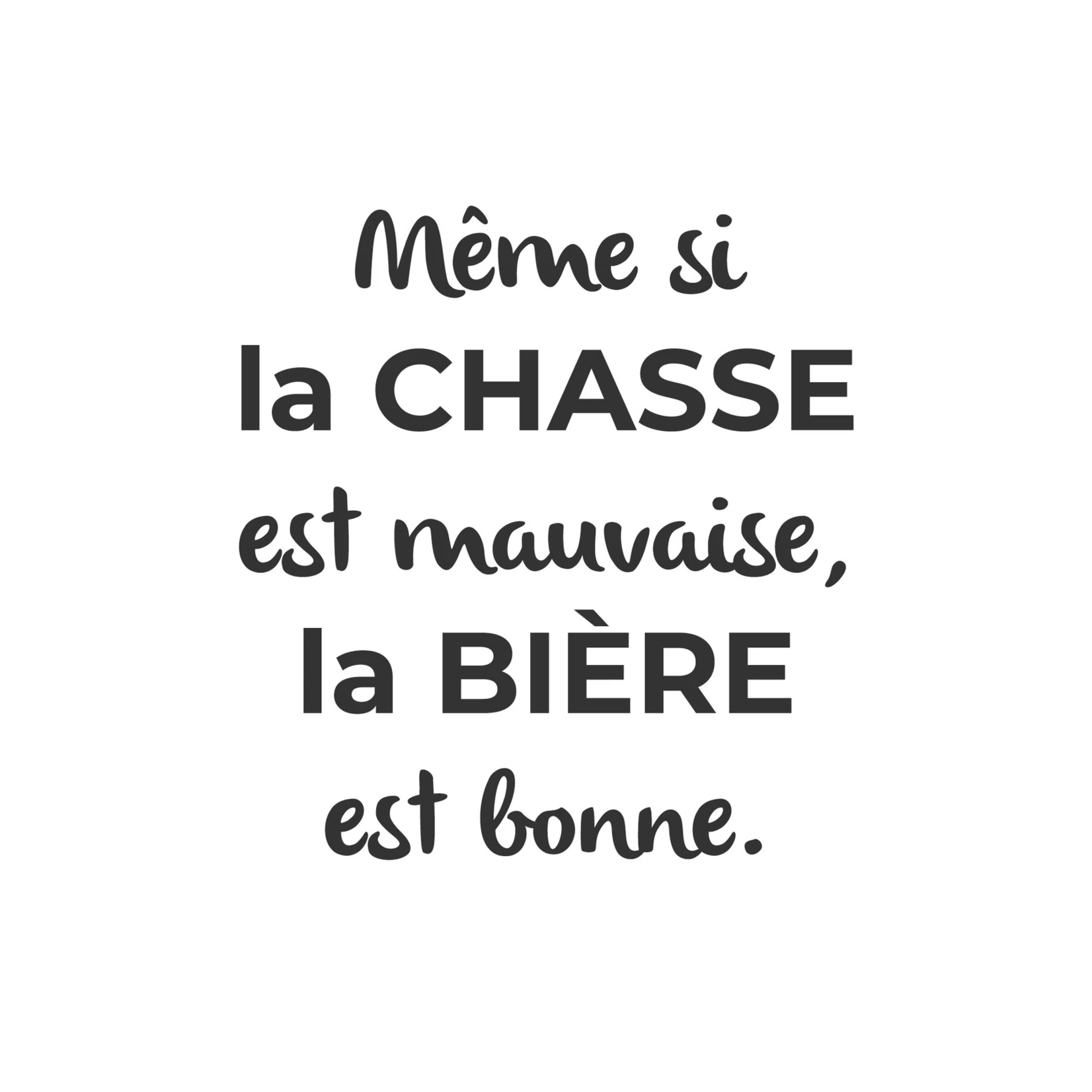 La Maison du Bar Verre gravé 20 oz - Même si la chasse est mauvaise - Bière