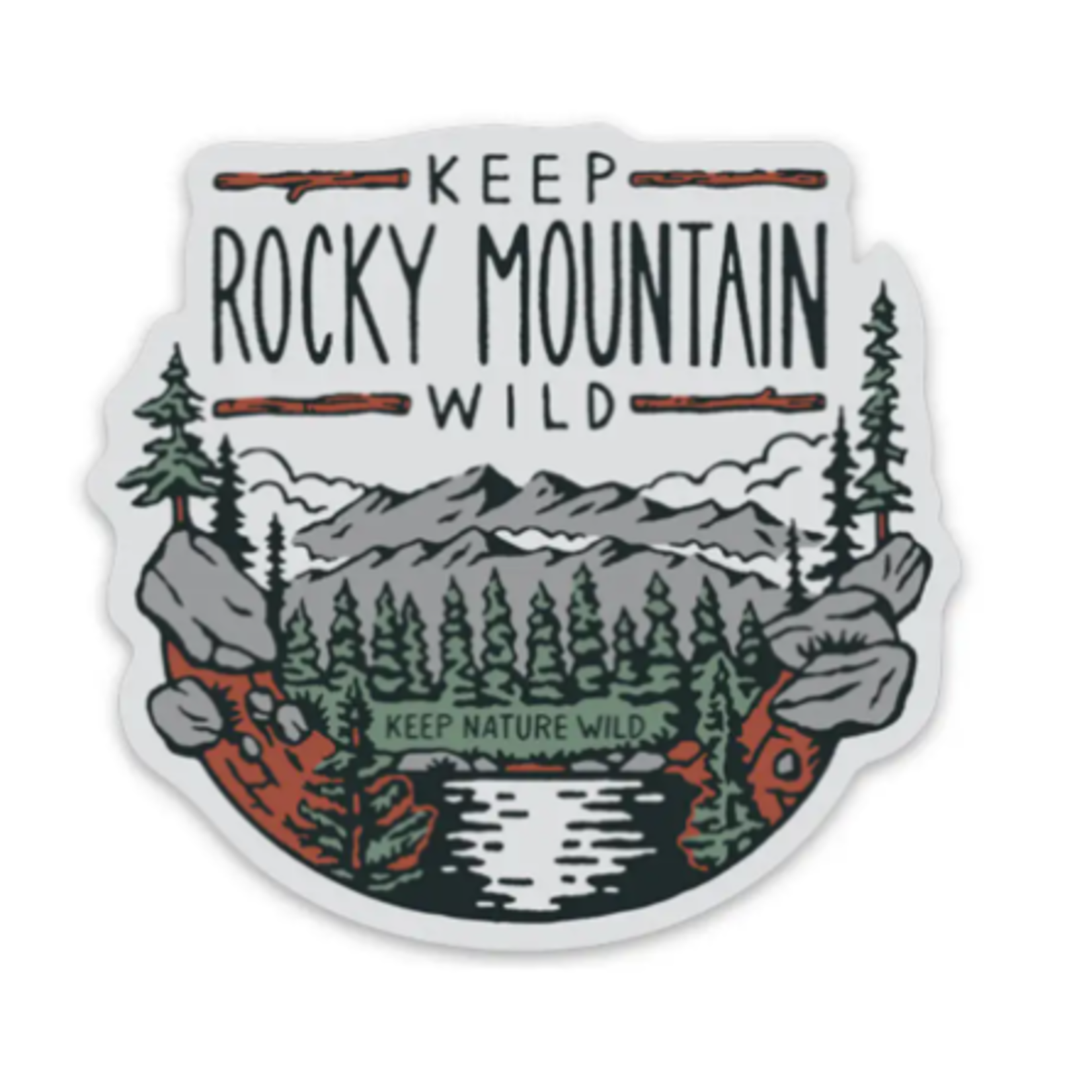 Keep Nature Wild Keep  Rocky Mountain Wild Sticker