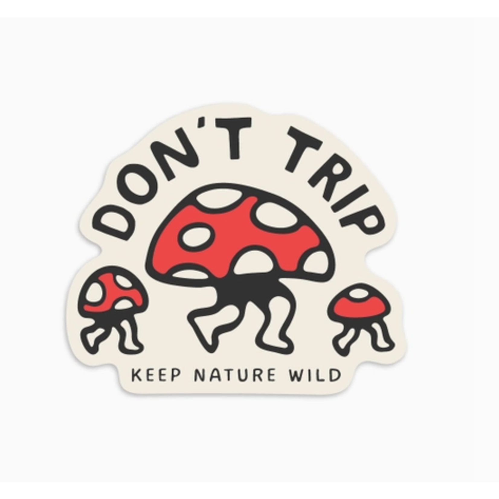 Keep Nature Wild Keep Nature Wild Dont Trip Sticker