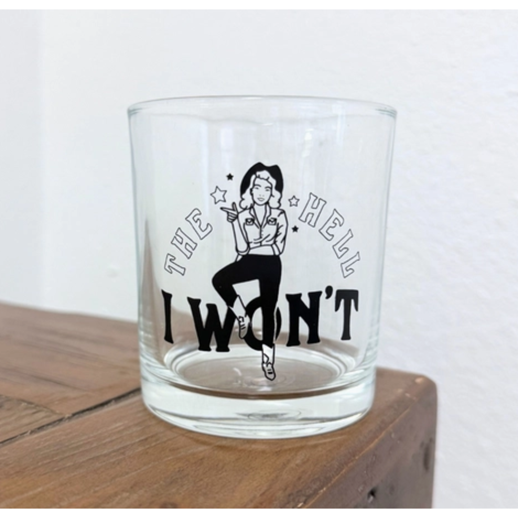 The Montana Scene TMS The Hell I Won't Stemless Rocks Glass
