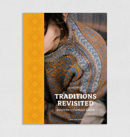 Laine Publishing Traditions Revisited - Modern Estonian Knits by Aleks Byrd