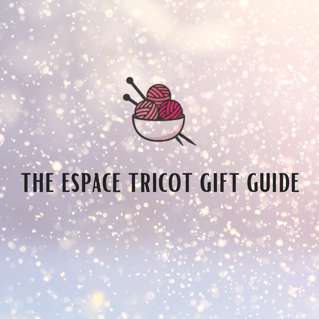 The 2022 Espace Tricot Gift Guide!