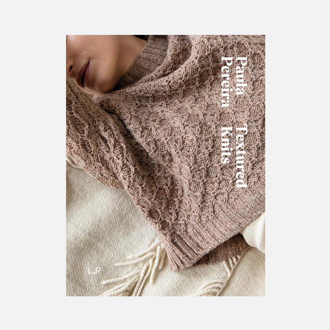 Textured Knits by Paula Pereira Espace Tricot