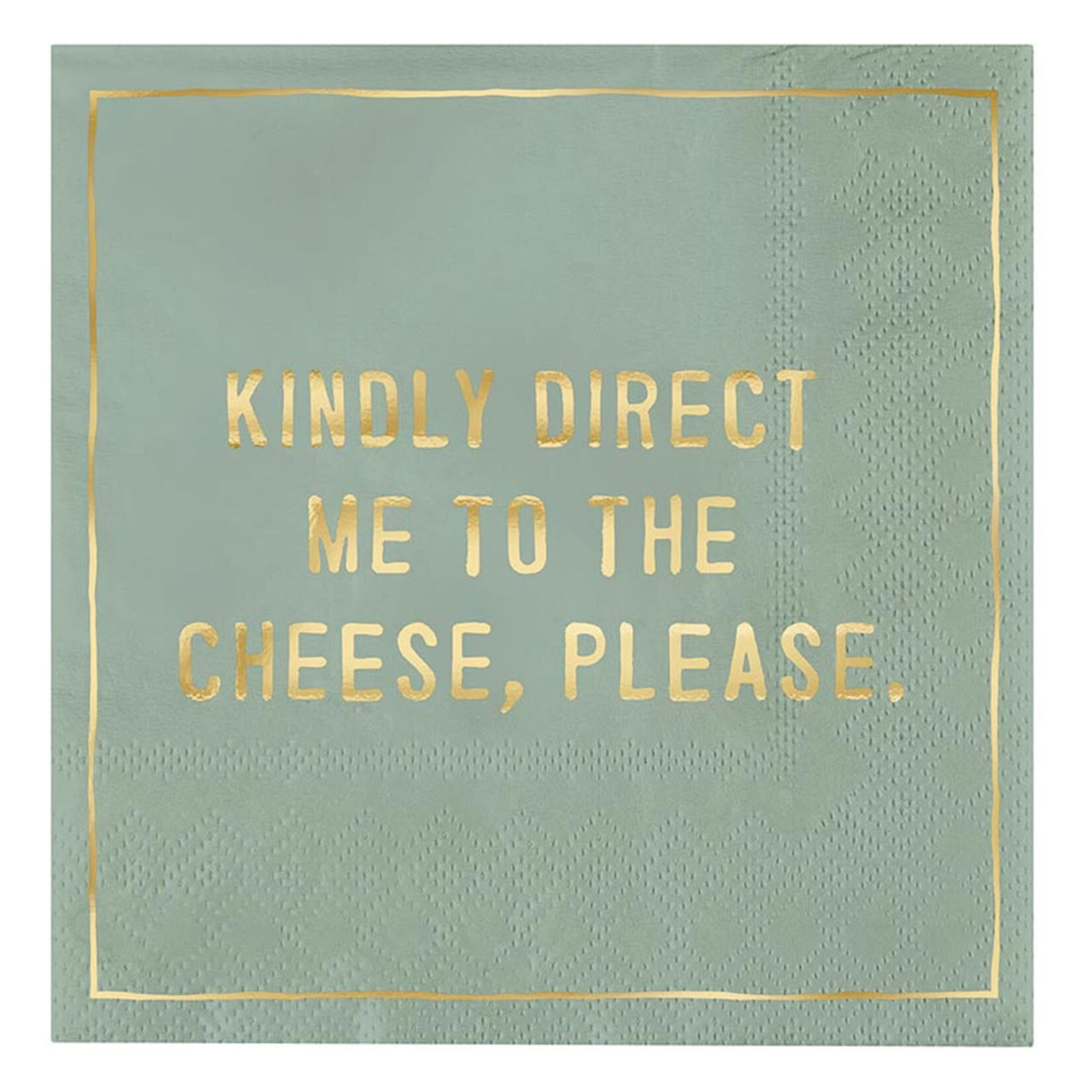 Cocktail Napkin - Kindly Direct Me to the Cheese Please